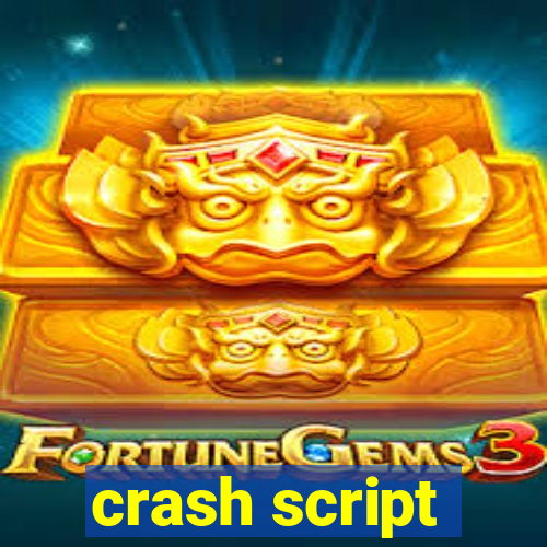 crash script